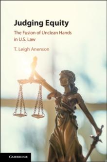 Judging Equity : The Fusion of Unclean Hands in U.S. Law