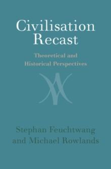 Civilisation Recast : Theoretical and Historical Perspectives