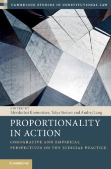 Proportionality in Action : Comparative and Empirical Perspectives on the Judicial Practice