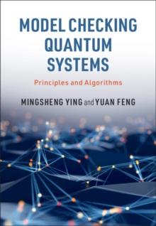 Model Checking Quantum Systems : Principles and Algorithms