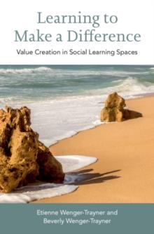 Learning to Make a Difference : Value Creation in Social Learning Spaces