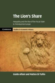 Lion's Share : Inequality and the Rise of the Fiscal State in Preindustrial Europe