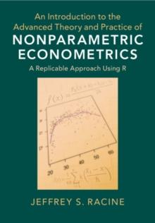 Introduction to the Advanced Theory and Practice of Nonparametric Econometrics : A Replicable Approach Using R