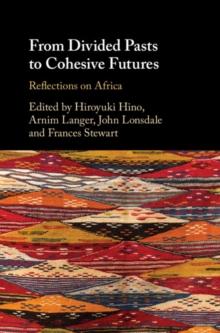 From Divided Pasts to Cohesive Futures : Reflections on Africa