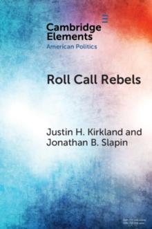 Roll Call Rebels : Strategic Dissent in the United States and United Kingdom