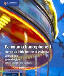 Panorama francophone 1 Coursebook with Digital Access (2 Years) : French ab initio for the IB Diploma