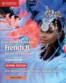 Le monde en francais Coursebook with Digital Access (2 Years) : French B for the IB Diploma