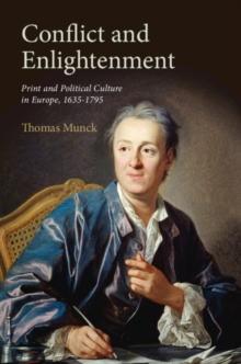 Conflict and Enlightenment : Print and Political Culture in Europe, 16351795