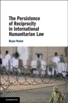 The Persistence of Reciprocity in International Humanitarian Law