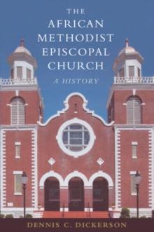 African Methodist Episcopal Church : A History