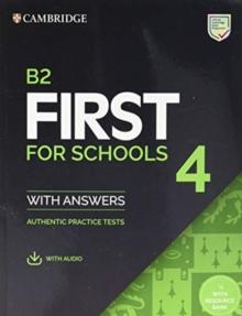 B2 First for Schools 4 Student's Book with Answers with Audio with Resource Bank : Authentic Practice Tests