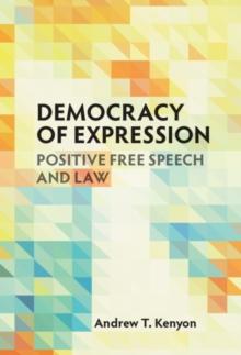 Democracy of Expression : Positive Free Speech and Law