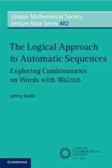 Logical Approach to Automatic Sequences : Exploring Combinatorics on Words with Walnut