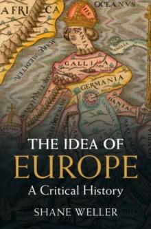 The Idea of Europe : A Critical History