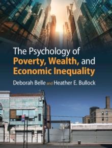 The Psychology of Poverty, Wealth, and Economic Inequality