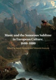 Music and the Sonorous Sublime in European Culture, 1680-1880