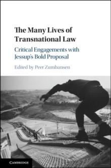 Many Lives of Transnational Law : Critical Engagements with Jessup's Bold Proposal