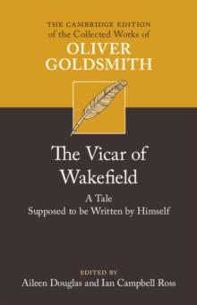 The Vicar of Wakefield : A Tale, supposed to be Written by Himself