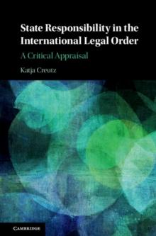 State Responsibility in the International Legal Order : A Critical Appraisal