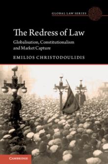 The Redress of Law : Globalisation, Constitutionalism and Market Capture