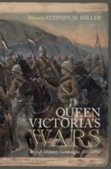 Queen Victoria's Wars : British Military Campaigns, 18571902