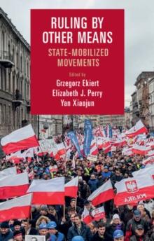 Ruling by Other Means : State-Mobilized Movements