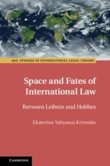 Space and Fates of International Law : Between Leibniz and Hobbes