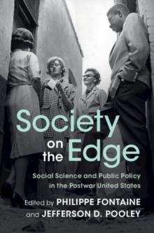 Society on the Edge : Social Science and Public Policy in the Postwar United States