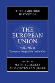 Cambridge History of the European Union: Volume 2, European Integration Inside-Out