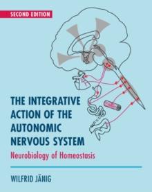 Integrative Action of the Autonomic Nervous System : Neurobiology of Homeostasis