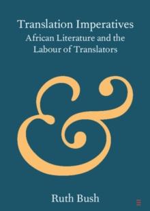 Translation Imperatives : African Literature and the Labour of Translators