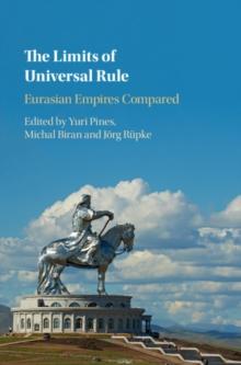 Limits of Universal Rule : Eurasian Empires Compared