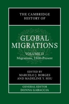 The Cambridge History of Global Migrations: Volume 2, Migrations, 1800-Present