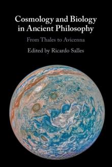 Cosmology and Biology in Ancient Philosophy : From Thales to Avicenna