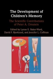 The Development of Children's Memory : The Scientific Contributions of Peter A. Ornstein