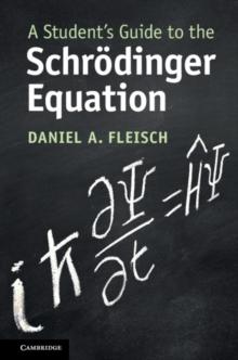 A Student's Guide to the Schrodinger Equation