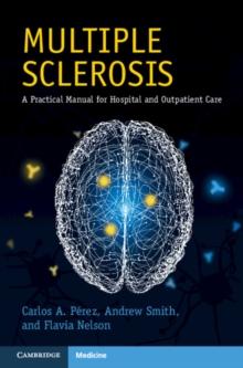 Multiple Sclerosis : A Practical Manual for Hospital and Outpatient Care