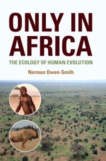 Only in Africa : The Ecology of Human Evolution