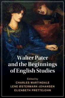 Walter Pater and the Beginnings of English Studies