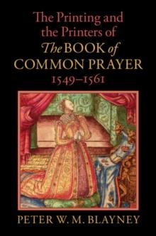 The Printing and the Printers of The Book of Common Prayer, 15491561