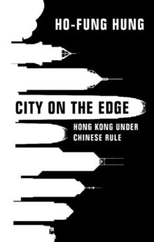 City on the Edge : Hong Kong under Chinese Rule