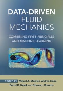 Data-Driven Fluid Mechanics : Combining First Principles and Machine Learning