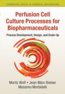 Perfusion Cell Culture Processes for Biopharmaceuticals : Process Development, Design, and Scale-up