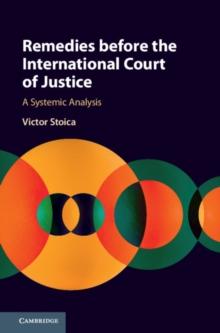 Remedies before the International Court of Justice : A Systemic Analysis