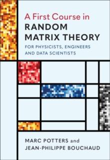 First Course in Random Matrix Theory : for Physicists, Engineers and Data Scientists