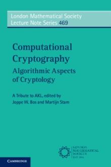 Computational Cryptography : Algorithmic Aspects of Cryptology