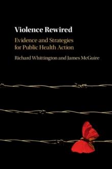 Violence Rewired : Evidence and Strategies for Public Health Action