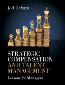 Strategic Compensation and Talent Management : Lessons for Managers