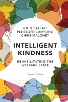 Intelligent Kindness : Rehabilitating the Welfare State