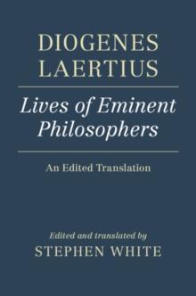 Diogenes Laertius: Lives of Eminent Philosophers : An Edited Translation